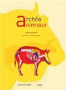 Archo animaux : L'incroyable histoire de l'archologie des animaux par Hachem