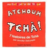 Atchoum Tch ! : 7 histoires de Tch par Dalrymple