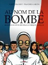 Au nom de la bombe : Histoires secrtes des essais atomiques franais par Alarcon