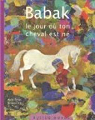 Babak : Le jour o ton cheval est n par Serres