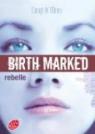 Birth marked, tome 1 : Rebelle par O'Brien