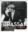 Brassai, pour l'amour de Paris par Gouvion Saint-Cyr