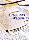 Brouillons d'crivains : exposition, Paris, Bibliothque nationale de France, 27 fv.-24 juin 2001 par Bibliothque nationale de France