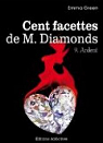 Cent facettes de M. Diamonds, tome 9 : Ardent par Green