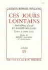 Cahier n13 : Ces jours lointains - Lettres et autres crits : Romain Rolland / Alphonse Sch par Rolland