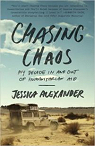 Chasing Chaos: My Decade In and Out of Humanitarian Aid par Alexander