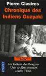 Chronique des indiens guayaki par Clastres