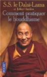 Comment pratiquer le bouddhisme par Dala-Lama