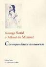 Correspondance amoureuse : George Sand/Alfred de Musset par Sand