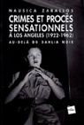 Crimes et procs sensationnels  Los Angeles 19..