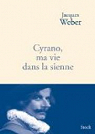 Cyrano, ma vie dans la sienne par Weber