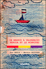 De Madrid  Valparaiso, Neruda et le Winnipeg par Ortiz