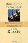 Dictionnaire amoureux de la Russie par Fernandez