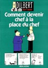 Dilbert, tome 3 : Comment devenir chef  la p..