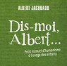 Dis-moi Albert... : Petit manuel d'humanisme  l'usage des enfants par Jacquard