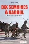 Dix semaines  Kaboul - Chroniques d'un mdecin militaire par Clervoy