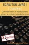 Ecris ton livre: Comment mener un projet d'ecriture grace a la motivation et au lacher-prise par Bregman