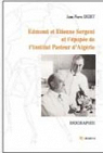 Edmond et Etienne Sergent et l'pope de l'Institut Pasteur d'Algrie par Dedet