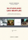 En studio avec les Beatles : Les mmoires de leur ingnieur du son par Emerick