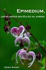 Epimedium, les plantes des elfes au jardin par Basset