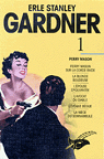 Erle Stanley Gardner Tome 1 : Perry Mason sur la corde raide, la blonde boudeuse, l'pouse pouvante etc.. par Gardner
