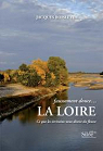 Faussement douce... la Loire : Ce que les crivains nous disent du fleuve par Boislve