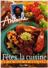Ftes : La Cuisine de la mer et des les par Antoine
