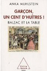 Garon, un cent d'hutres ! : Balzac et la table par Muhlstein