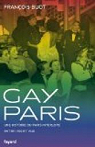 Gay Paris: Une histoire du Paris interlope ..