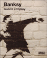 Guerre et spray par Banksy