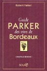 Guide Parker des vins de Bordeaux par Parker