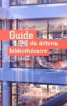 Guide du dtenu bibliothcaire par Molle