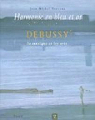 Harmonie en bleu et or : Debussy, la musique et les arts par Nectoux