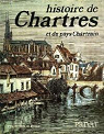 Histoire de Chartres et du pays chartrain (Pays et villes de France) par Chdeville