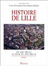 Histoire de Lille, tome 4 : Du XIXe au seuil du XXIe sicle par Trenard