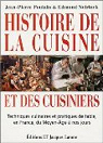 Histoire de la cuisine et des cuisiniers : Techniques culinaires et pratiques de table, en France, du Moyen-Age  nos jours par Poulain