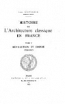 Histoire de l'architecture classique en France, tome 5 : Rvolution et Empire (1792-1815) par Hautecoeur