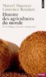Histoire des agricultures du monde : Du nolithique  la crise contemporaine par Mazoyer