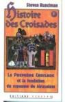 Histoire des croisades, tome 1 : 1095-1188 par Runciman