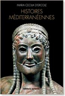 Histoires mditerrannennes : Aspects de la colonisation grecque de l'Occident  la mer Noire (VIIIe-IVe sicles avant J-C) par Ercole