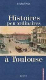 Histoires peu ordinaires  Toulouse par Poux