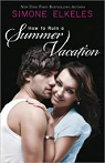How to Ruin, tome 1 : How to Ruin a Summer Vacation par Elkeles
