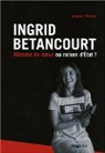 Ingrid Betancourt. Histoire de coeur ou raison d'Etat ? par Thomet