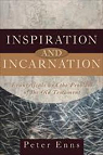Inspiration and Incarnation: Evangelicals and the Problem of the Old Testament par Enns