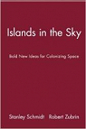 Islands in the Sky: Bold New Ideas for Colonizing Space par Zubrin