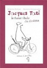 Jacques Tati, le funambule du cinma par Bertozzi