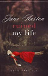 Jane Austen Ruined My Life par Pattillo