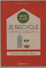 Je recycle : Stop au gchis ! par Jeannin