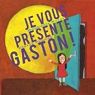 Je vous prsente Gaston