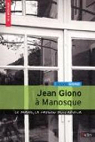 Jean Giono  Manosque - Le Parais, la maison d'un rveur par Durbet-Giono